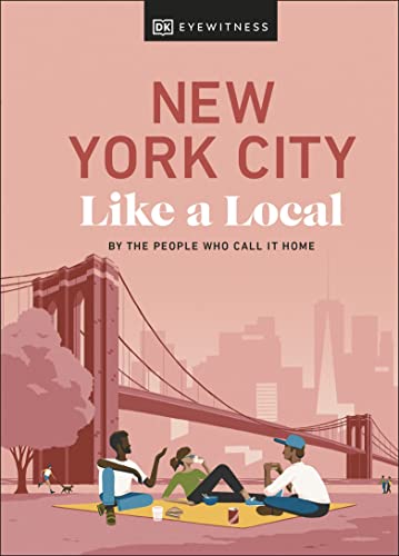 New York City Like a Local: By the People Who Call It Home (Local Travel Guide) von DK Eyewitness Travel